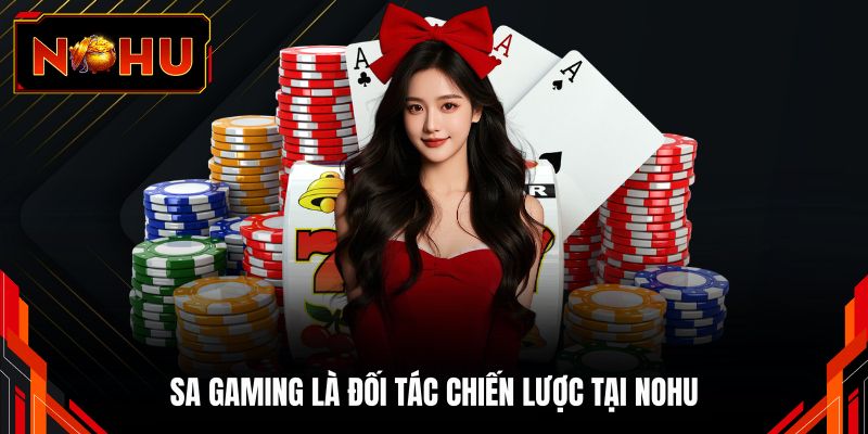 SA Gaming là đối tác chiến lược tại NOHU