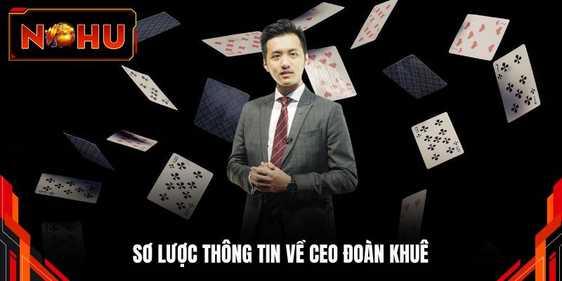 Sơ lược thông tin về CEO Đoàn Khuê