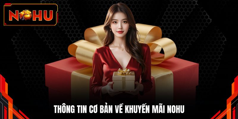 Thông tin cơ bản về khuyến mãi NOHU